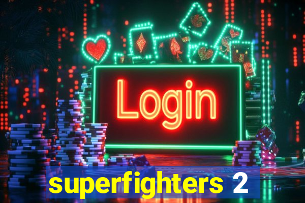 superfighters 2